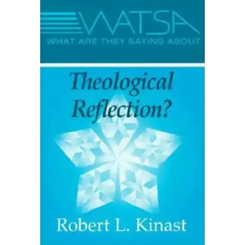 What Are They Saying about Theological Reflection?