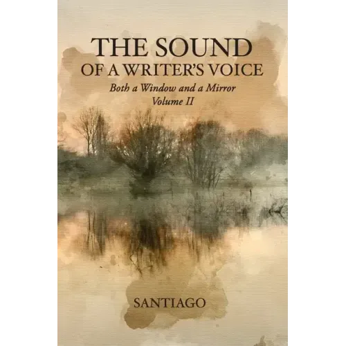 The Sound of a Writer's Voice: Both a Window and a Mirror Volume II