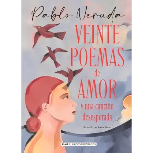 Veinte Poemas de Amor Y Una Canción Desesperada