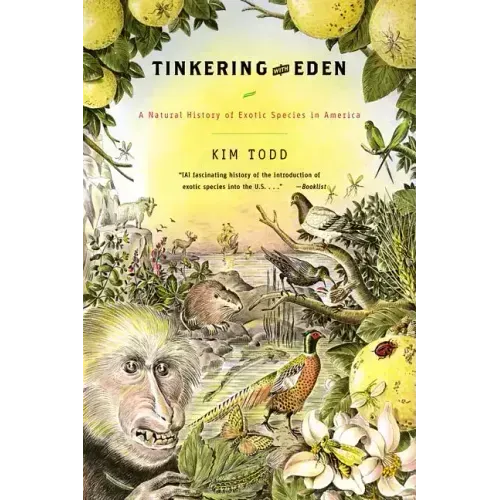 Tinkering with Eden: A Natural History of Exotic Species in America