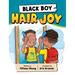Black Boy Hair Joy: A Rhyming Book that Teaches Black Boys Self Love
