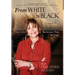 From WHITE to BLACK: One Life Between Two Worlds