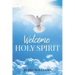 Welcome Holy Spirit