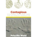 Contagious: Cultures, Carriers, and the Outbreak Narrative