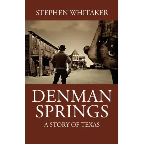 Denman Springs: A Story of Texas