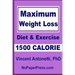 Maximum Weight Loss - 1500 Calorie: Using Diet & Exercise