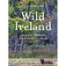 Wild Ireland: A Nature Journey from Shore to Peak
