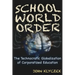 School World Order: The Technocratic Globalization of Corporatized Education