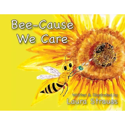 Bee-Cause We Care: About Honey Bees