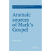 Aramaic Sources of Mark's Gospel