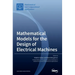 Mathematical Models for the Design of Electrical Machines