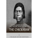 Native American Tribes: The History and Culture of the Chickasaw