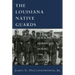 Louisiana Native Guards: The Black Military Experience During the Civil War