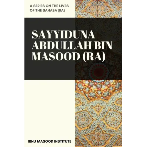 Sayyiduna Abdullah Bin Masood (ra)
