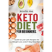 Keto Diet for Beginner's: Guide to Low Carb Recipes for Weight Loss and 21 Day Meal Plan