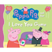 Peppa Pig and the I Love You Game: (A Delightful Valentine's Day Tale Celebrating Love, Family, and Friendship - Perfect for Toddlers, Preschoolers, a