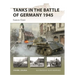Tanks in the Battle of Germany 1945: Eastern Front