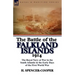 The Battle of the Falkland Islands 1914: the Royal Navy at War in the South Atlantic in the Early Days of the First World War
