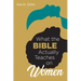 What the Bible Actually Teaches on Women