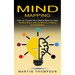 Mind Mapping: How to Create Mind Maps Step-by-step (The Best Way to Improve Memory, Creativity, Concentration & More)