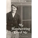 My Handwriting Saved Me: Memoirs of a Holocaust Survivor