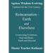 Reincarnation - Earth and Elsewhere: Connecting Evolution, Soul and Body, Earth and Elsewhere