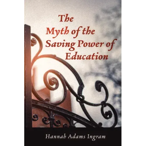 The Myth of the Saving Power of Education