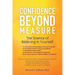 Confidence Beyond Measure: The Science of Believing in Yourself