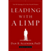 Leading with a Limp: Take Full Advantage of Your Most Powerful Weakness