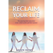 Reclaim Your Life: Journey from wounded inner child to free-spirited woman