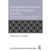Doing Reflective Practice in English Language Teaching: 120 Activities for Effective Classroom Management, Lesson Planning, and Professional Developme