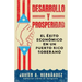 Desarrollo y Prosperidad: el éxito económico en un Puerto Rico soberano