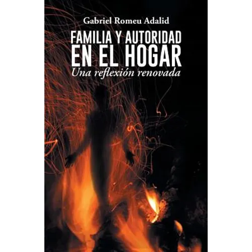 Familia y Autoridad En El Hogar: Una Reflexion Renovada