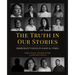 The Truth in Our Stories: Immigrant Voices in Radical Times