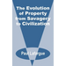 The Evolution of Property from Savagery to Civilization