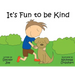 It's Fun to Be Kind