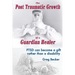 The Post Traumatic Growth Of A Guardian Healer: PTSD can become a gift rather than a lifetime disability