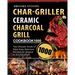 Char-Griller Ceramic Charcoal Grill Cookbook 1000: The Ultimate Guide of 1000 Days Easy, Delicious Recipes for Anyone at Any Occasion