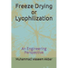 Freeze Drying or Lyophilization: An Engineering Perspective