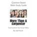 Question-based Bible Study Guide -- More Than a Carpenter: Good Questions Have Groups Talking