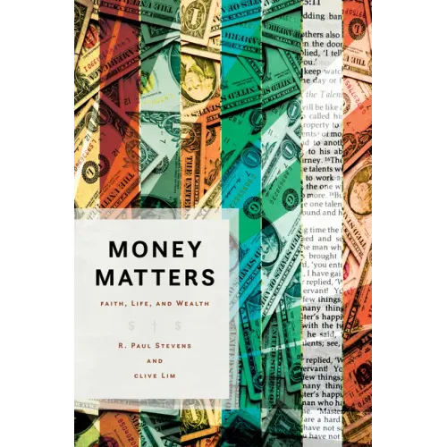 Money Matters: Faith, Life, and Wealth
