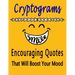 Cryptograms: 100 cryptograms puzzle books for adults large print, Encouraging Quotes That Will Boost Your Mood