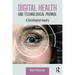 Digital Health and Technological Promise: A Sociological Inquiry