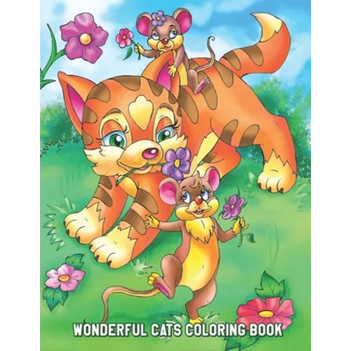 Wonderful Cats Coloring Book: Stress-Relieving Cats Designs and Patterns, Fun Early Learning for Kids Ages 3-6, 4-8