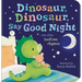 Dinosaur, Dinosaur, Say Good Night