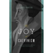 The Joy of Calvinism: Knowing God's Personal, Unconditional, Irresistible, Unbreakable Love