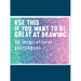Use This If You Want to Be Great at Drawing: An Inspirational Sketchbook