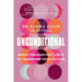 Unconditional: Break Through Past Limits to Transform Your Future
