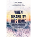 When Disability Hits Home: How God Magnifies His Grace in Our Weakness and Suffering