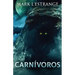 Carnívoros: Una Novela De Terror